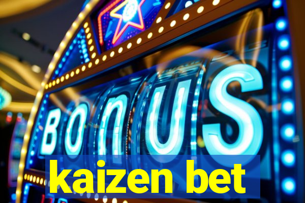 kaizen bet