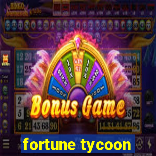 fortune tycoon