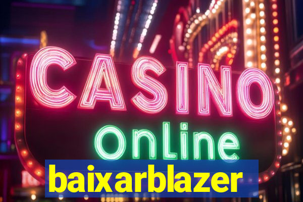 baixarblazer