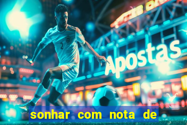 sonhar com nota de 100 reais jogo do bicho