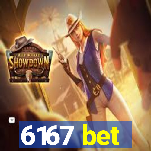 6167 bet