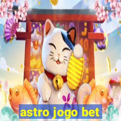 astro jogo bet