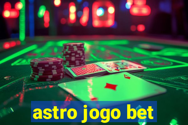 astro jogo bet