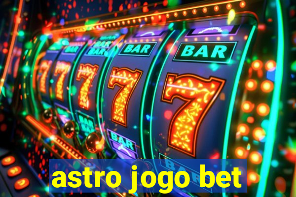 astro jogo bet