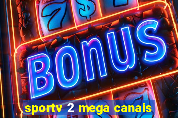 sportv 2 mega canais