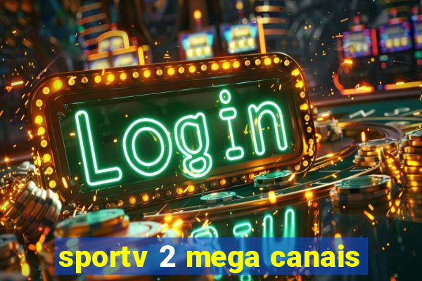 sportv 2 mega canais