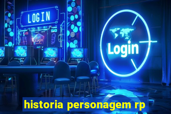 historia personagem rp