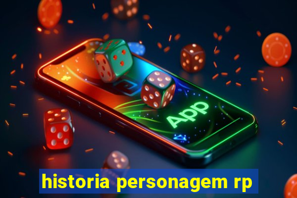 historia personagem rp