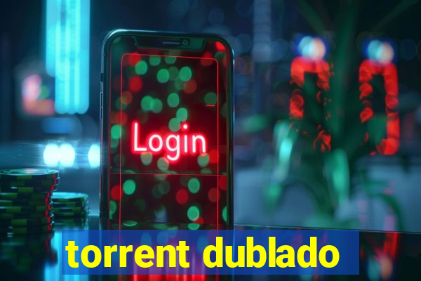 torrent dublado