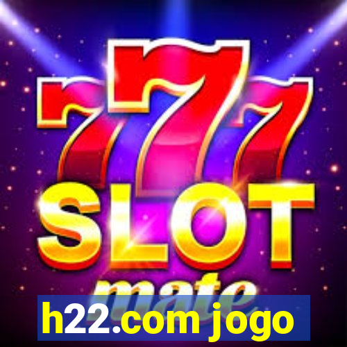 h22.com jogo