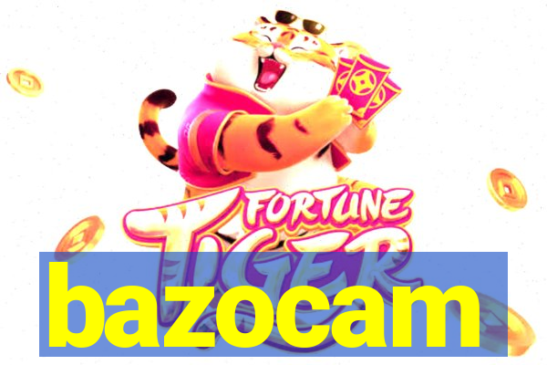 bazocam