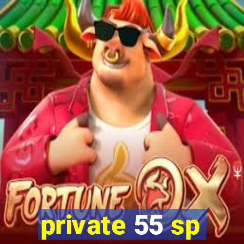 private 55 sp