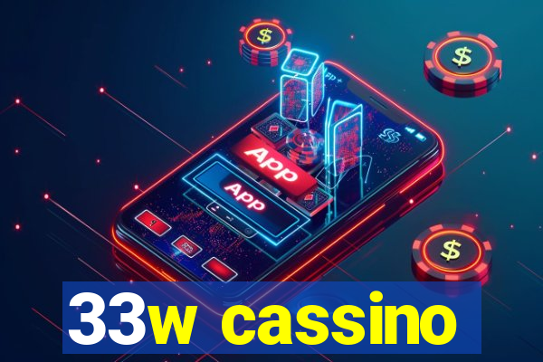 33w cassino