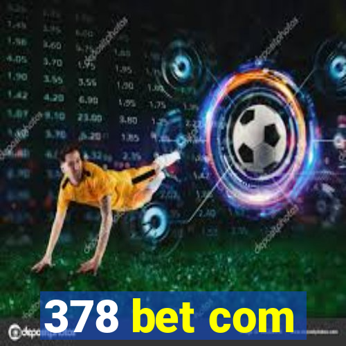 378 bet com