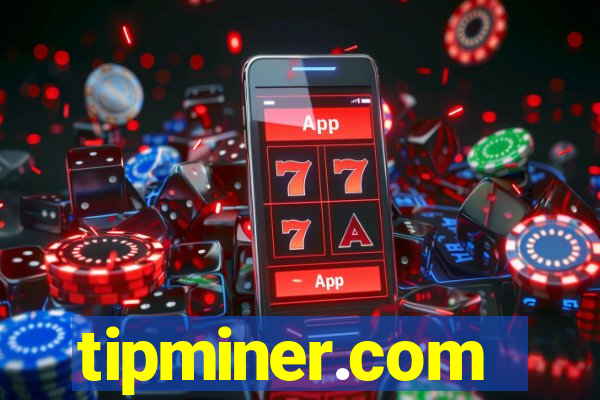 tipminer.com