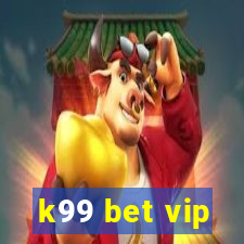 k99 bet vip