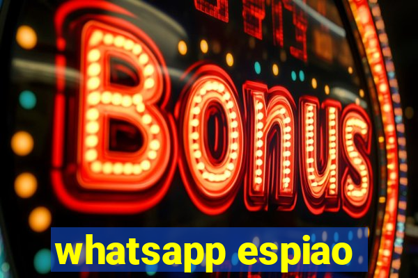 whatsapp espiao