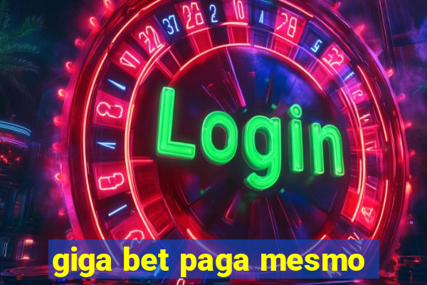 giga bet paga mesmo