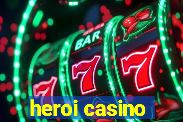 heroi casino