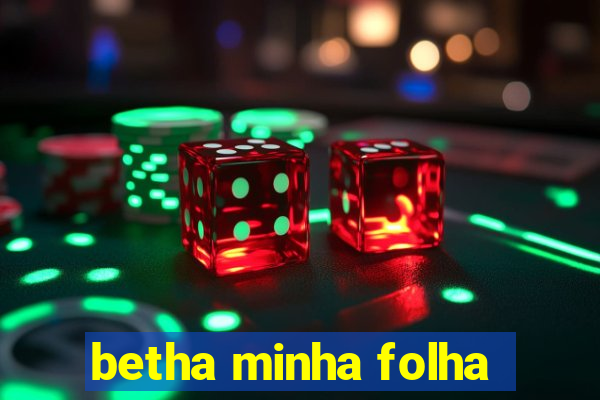 betha minha folha