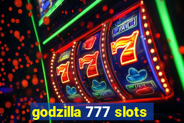 godzilla 777 slots