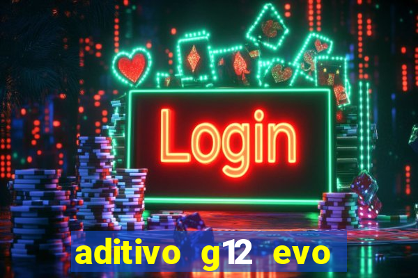 aditivo g12 evo ficha tecnica