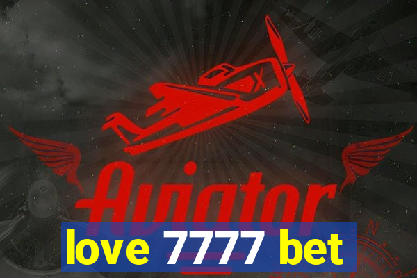 love 7777 bet