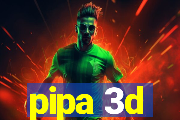 pipa 3d