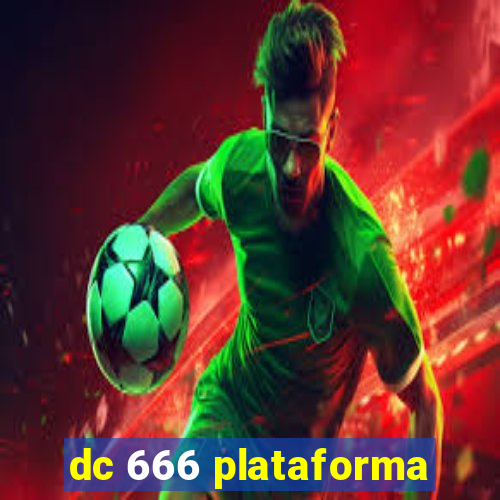 dc 666 plataforma