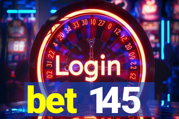 bet 145