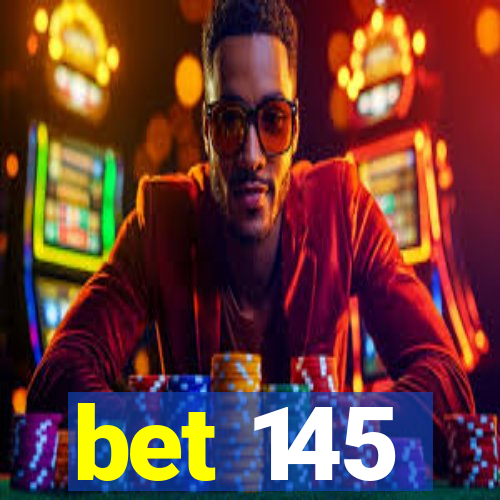 bet 145