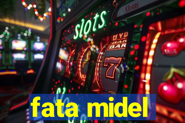 fata midel