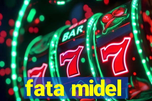 fata midel