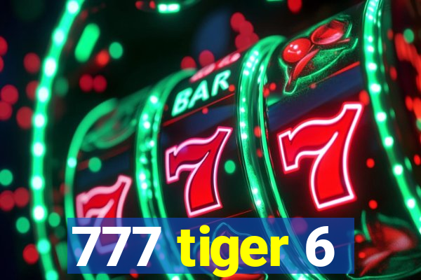 777 tiger 6