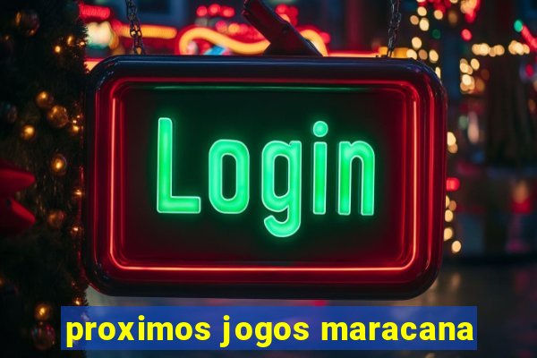 proximos jogos maracana