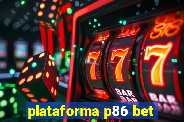 plataforma p86 bet