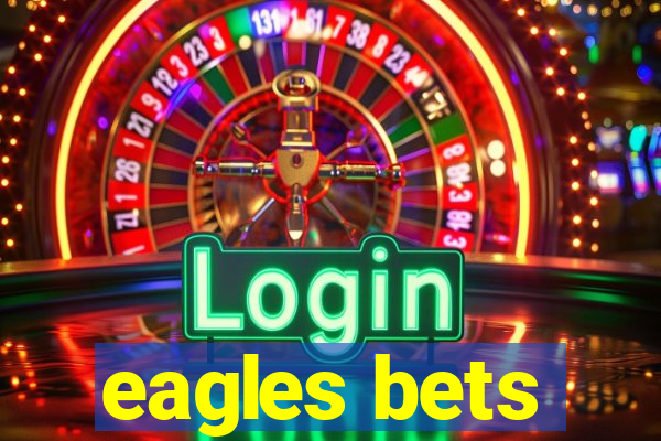 eagles bets