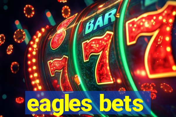 eagles bets