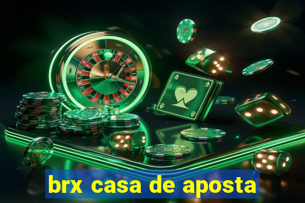 brx casa de aposta