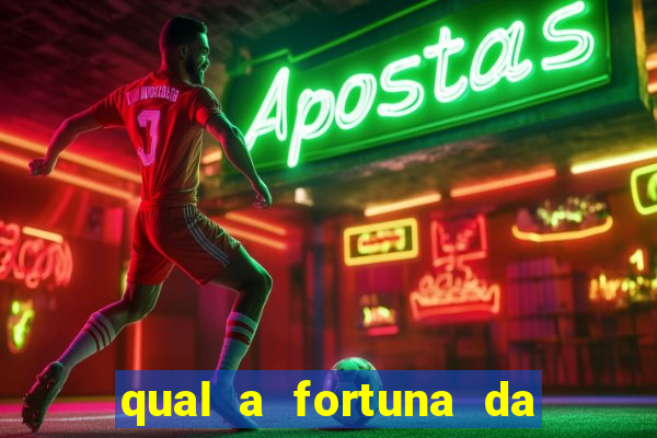 qual a fortuna da família real brasileira