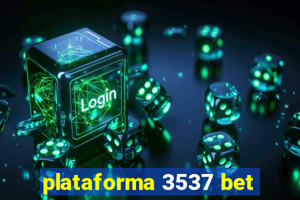 plataforma 3537 bet