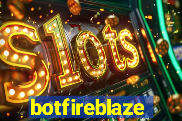 botfireblaze