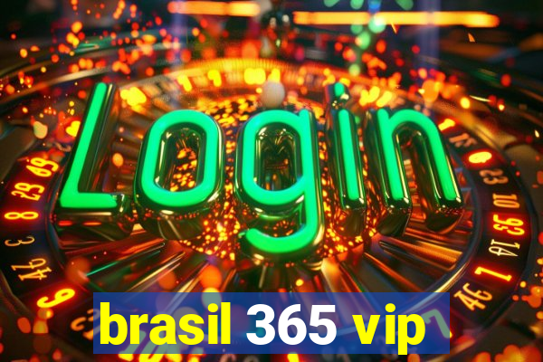 brasil 365 vip