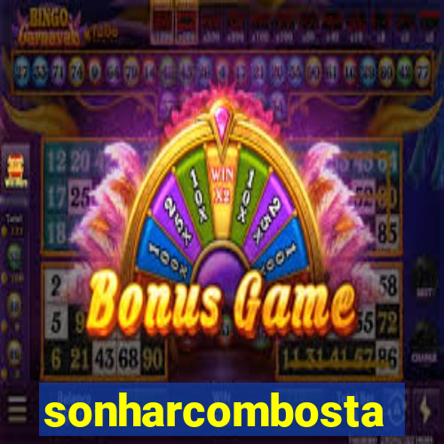 sonharcombosta