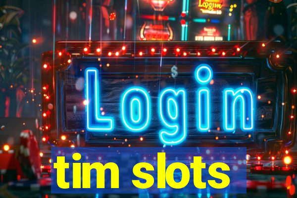 tim slots