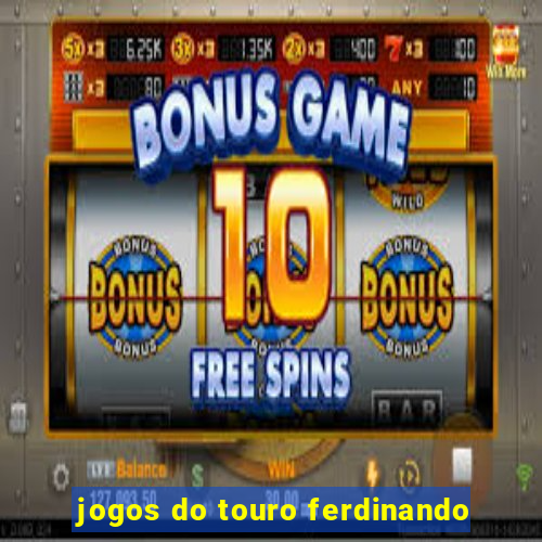 jogos do touro ferdinando