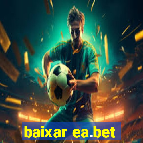 baixar ea.bet