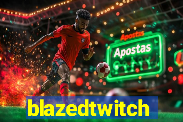 blazedtwitch