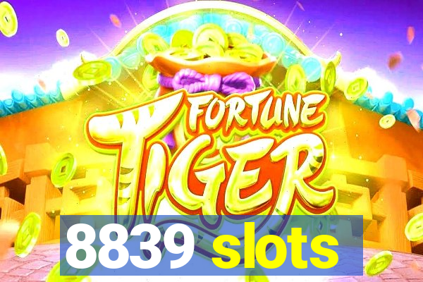 8839 slots