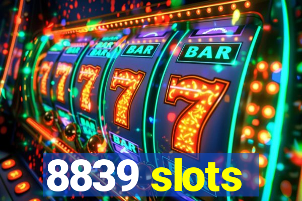 8839 slots